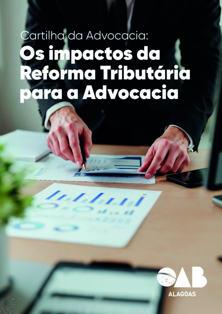 Cartilha da Advocacia: Os impactos da Reforma Tributária para a Advocacia